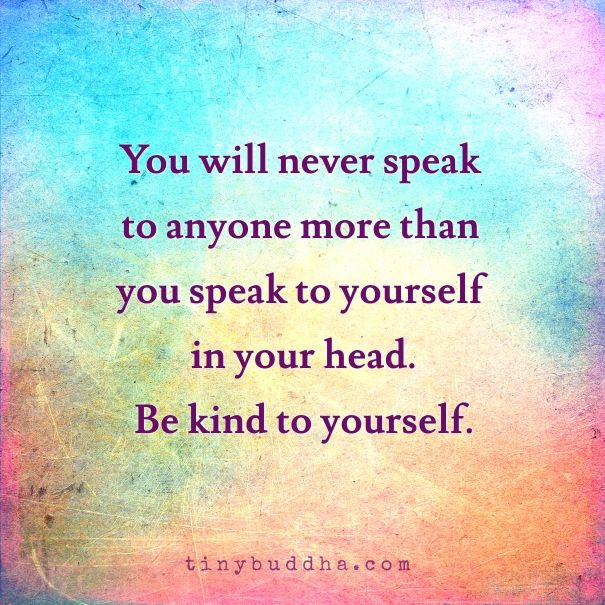 Be Kind to Yourself - Tiny Buddha.jpeg[12366].jpg